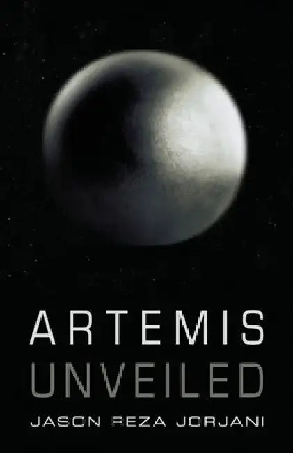 Artemis Unveiled by Jason Reza Jorjani