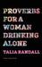 Proverbs for a Woman Drinking Alone by Talia Randall