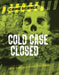 Cold Case Closed: Using Science to Crack Cold Cases by Sarah Eason
