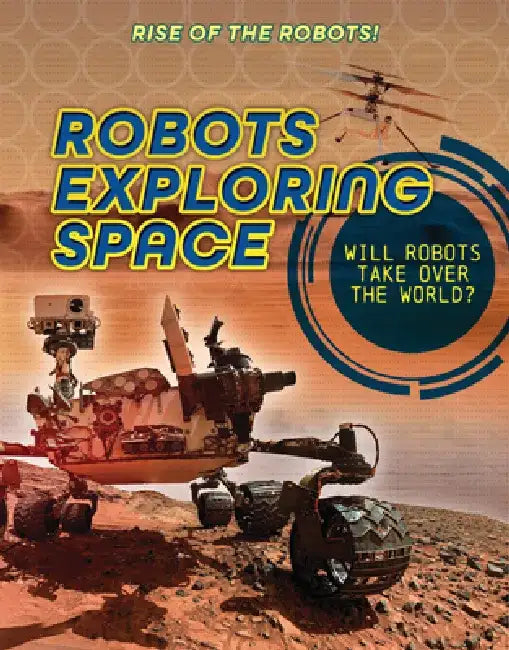 Robots Exploring Space by Louise A. Spilsbury
