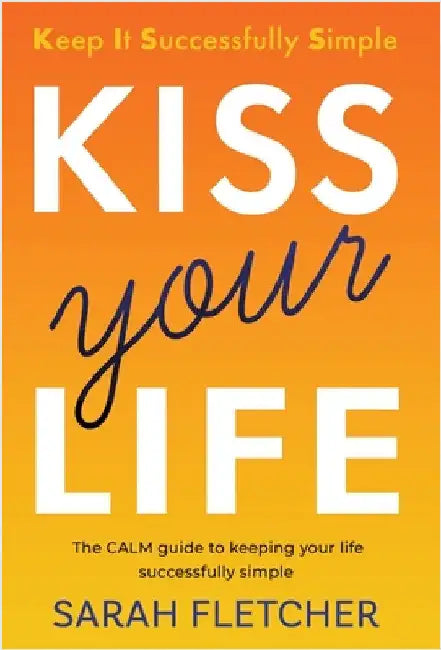 KISS your Life by Fletcher, Sarah