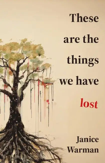 These are the Things we Have Lost by Janice Warman