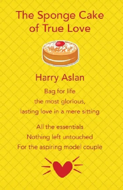 The Sponge Cake of True Love by Harry Aslan