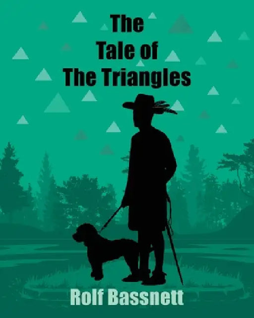 The Tale of the Triangles by Rolf Bassnett, Oliver M. Bassnett
