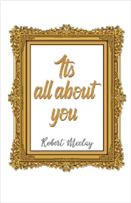 It's All About You by McClay, Robert