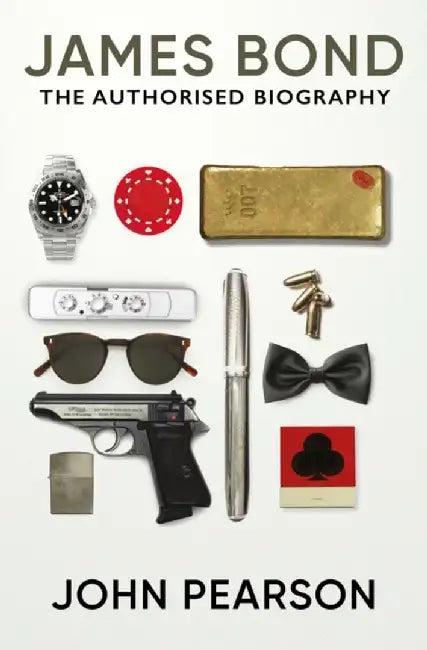 James Bond: the Authorised Biography by John Pearson