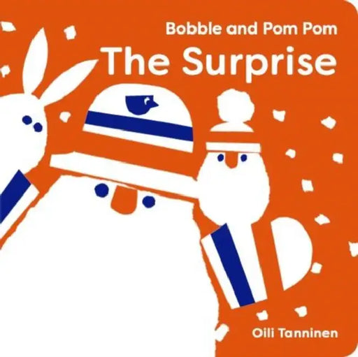 Bobble and POM Pom: The Surprise by Oili Tanninen