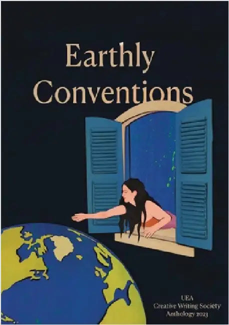 Earthly Conventions by Creative Writing Society, Uea