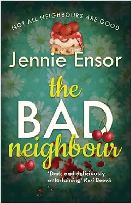 The Bad Neighbour by Ensor, Jennie