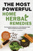 The Most Powerful Home Herbal Remedies: The Essential Handbook for a Calm Stomach, Clear Mind and Optimal Immune System! by Linda C. Johnson