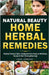 Natural Beauty Home Herbal Remedies: Book For Visibly Clearer & Brighter Skin, Anti-Aging Boosters for Fine lines & Wrinkles, Scalp & Hair Strengtheni by Linda C. Johnson