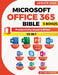 Microsoft Office 365 Bible: Productivity Boost Edition. Skyrocket Efficiency with Office 365 Power Moves-Str by Zen Tasker Publishing