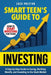 Smart Teen's Guide to Investing: A Step-by-Step Guide to Saving, Building Wealth, and Investing in the Stock Market by Zack Preston