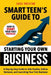 Smart Teen's Guide to Starting Your Own Business: A Step-by-Step Guide to Side Hustles, Online Ventures, and Launching Your First Business by Zack Preston