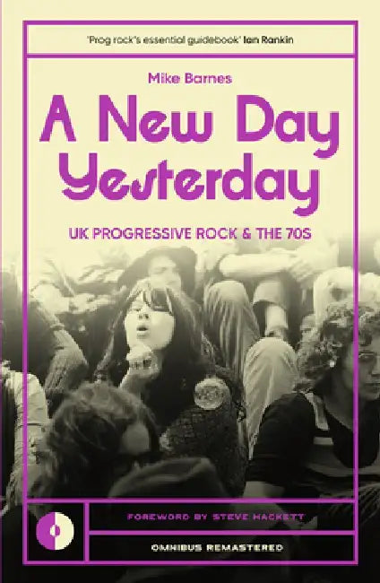 A New Day Yesterday: UK Progressive Rock and the 1970s by Mike Barnes
