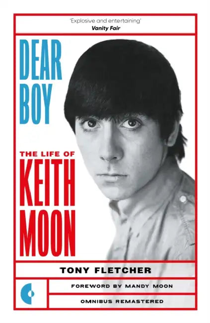Dear Boy: The Life of Keith Moon by Tony Fletcher