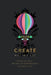 Create: Crack the Cast - Become the Creative Leader You Want to Be by Maija Fast