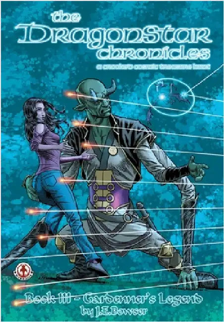 The Dragonstar Chronicles 3: Gardenners Legend by Bowser, Jonathon