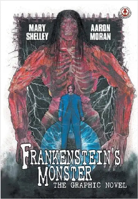 Frankenstein's Monster: The Graphic Novel by Moran, Aaron