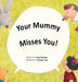 Your Mummy Misses You!/你妈妈想你啦 by Gong Huiying