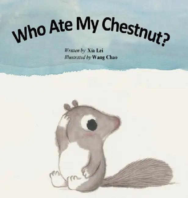 Who Ate My Chestnut?/谁吃了我的毛栗子 by Xia Lei
