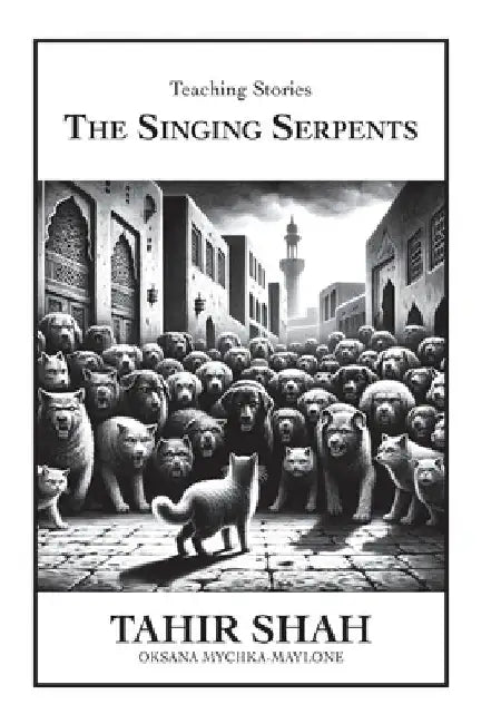 The Singing Serpents by Tahir Shah