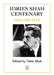Idries Shah Centenary: Volume Five by Tahir Shah