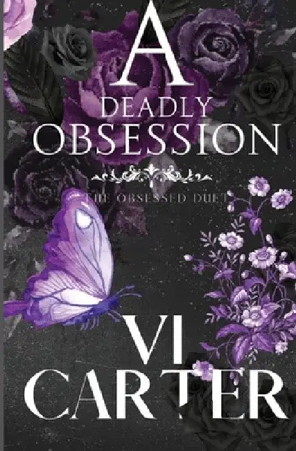 A Deadly Obsession: The Obsessed Duet by VI Carter