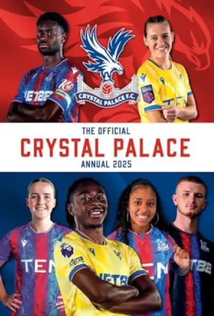 Official Crystal Palace FC Annual 2025 by Grange
