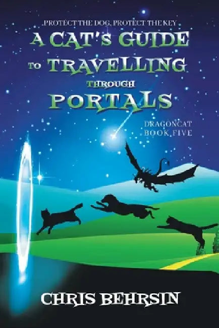 A Cat's Guide to Travelling Through Portals by Chris Behrsin