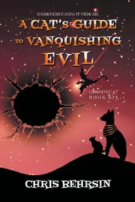 A Cat's Guide to Vanquishing Evil by Chris Behrsin