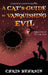 A Cat's Guide to Vanquishing Evil by Chris Behrsin