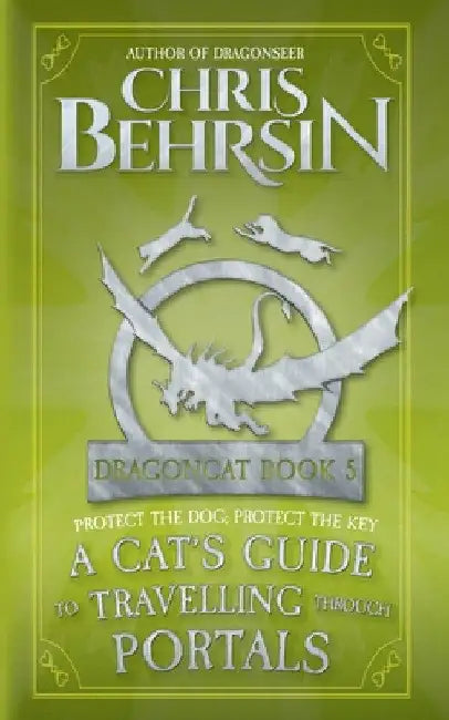 A Cat's Guide to Travelling Through Portals: 5x8 Paperback Edition by Chris Behrsin