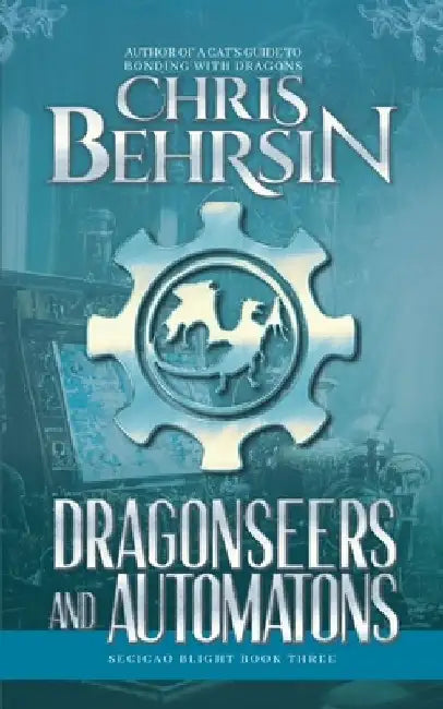 Dragonseers and Automatons by Chris Behrsin