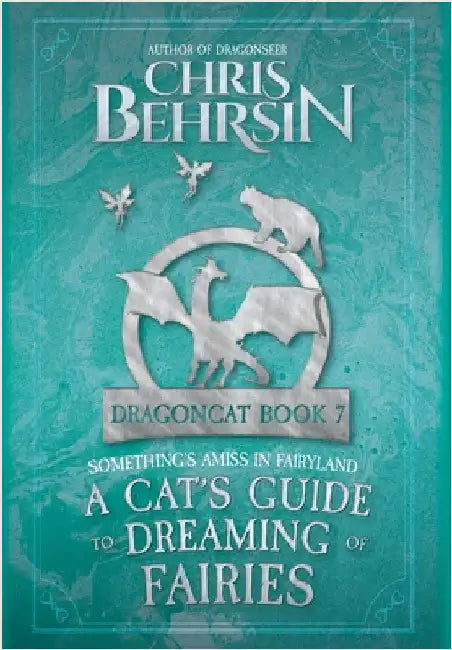 A Cat's Guide to Dreaming of Fairies by Behrsin, Chris