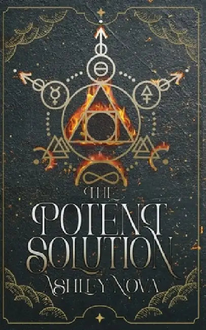 The Potent Solution: an alchemical gaslamp fantasy full of wisdom, wit, more than a dash of magic, and a joyous F/F romance by Ashley Nova