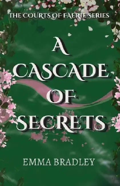 A Cascade Of Secrets by Emma Bradley
