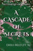 A Cascade Of Secrets by Emma Bradley