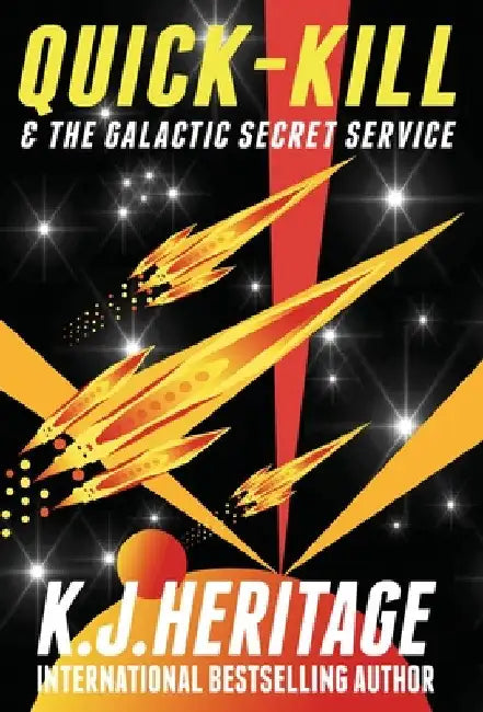 Quick-Kill & The Galactic Secret Service by K. J. Heritage