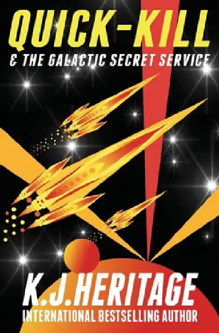Quick-Kill & The Galactic Secret Service by K. J. Heritage