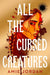 All the Cursed Creatures by Amie Jordan