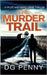 The Murder Trail by Penny, Dg