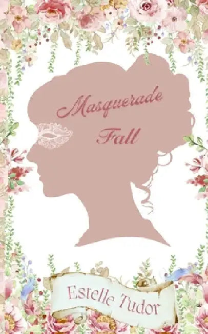 Masquerade Fall: Regency meets Fantasy by Tudor, Estelle
