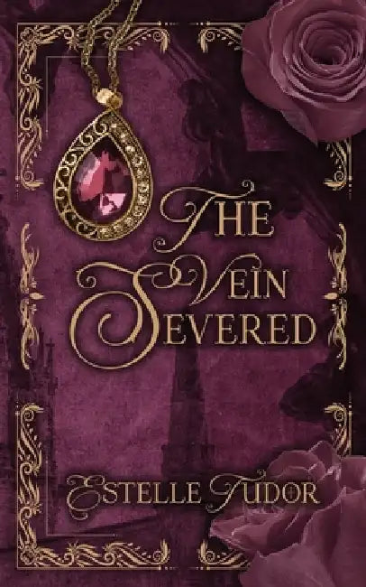The Vein Severed by Tudor, Estelle