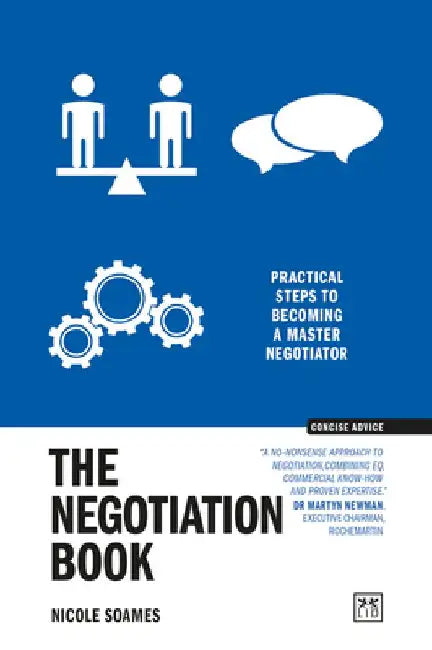 The Negotiation Book: Practical Steps to Becoming a Masterful Negotiator by Nicole Soames