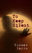 To Keep Silent by Sachs, Thomas