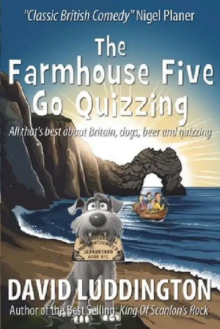 The Farmhouse Five Go Quizzing: All that's best about Britain, beer, dogs and quizzing by David Luddington