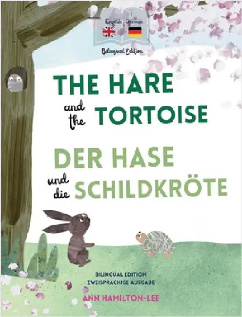 The Hare and The Tortoise - Der Hase und die Schildkröte: Deutsch-Englisch Zweisprachige Ausgabe - Parallel text für einfaches Sprachenlernen Bilingua by Hamilton-Lee, Ann