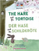 The Hare and The Tortoise - Der Hase und die Schildkröte: Deutsch-Englisch Zweisprachige Ausgabe - Parallel text für einfaches Sprachenlernen Bilingua by Hamilton-Lee, Ann