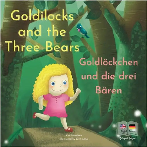 Goldilocks and the Three Bears Goldlöckchen und die drei Bären: A German and English Bilingual Fairy Tale by Hamilton-Lee, Ann